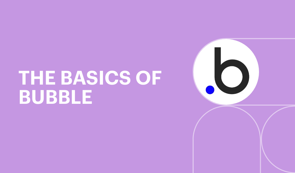 The basics of Bubble