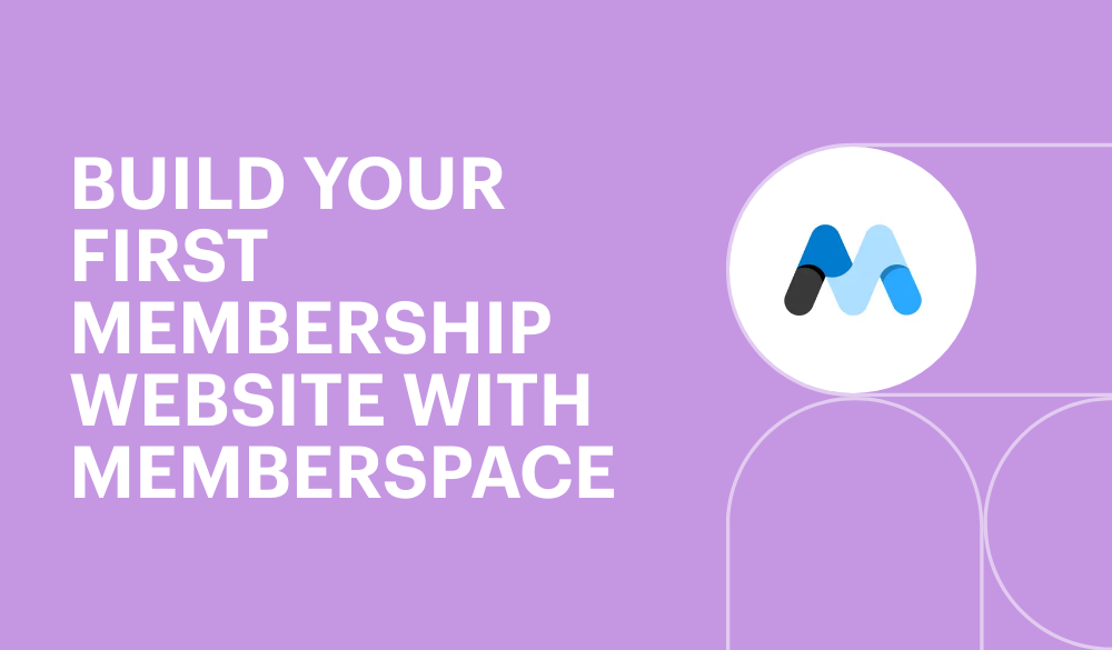 Build your first membership website with MemberSpace