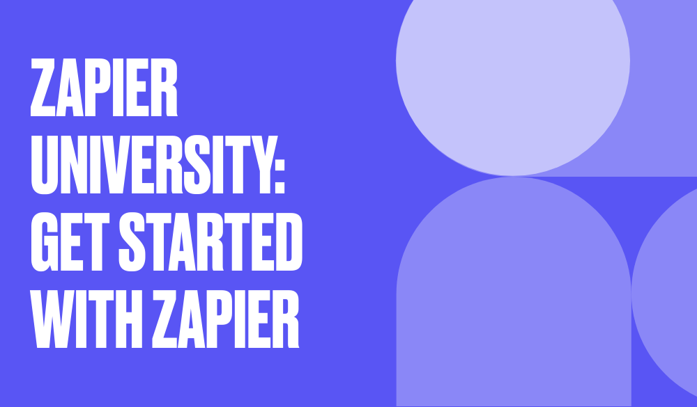 Zapier University: Get started with Zapier