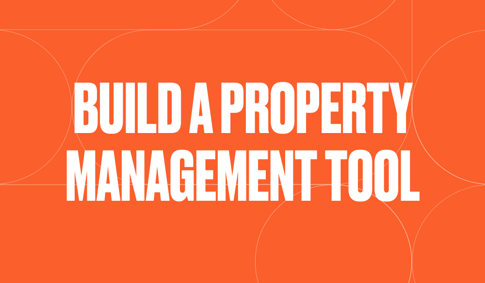 Build a property management tool