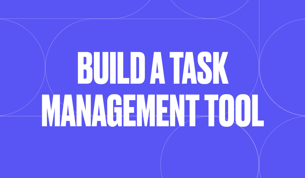 Build a task management tool