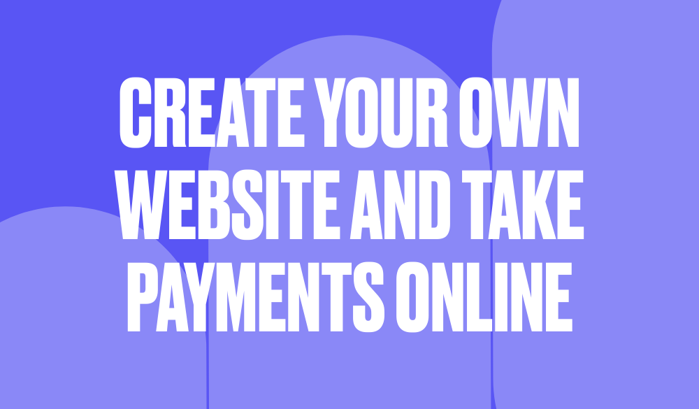 Create your own website and take payments online
