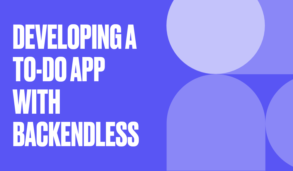 Developing a to-do app with Backendless