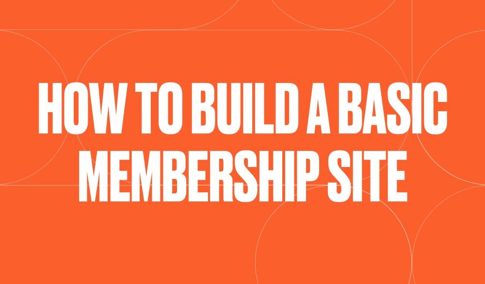 How to build a basic membership site